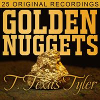 T.Texas Tyler - Golden Nuggets